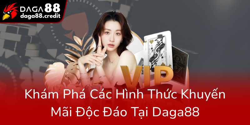 Kham Pha Cac Hinh Thuc Khuyen Mai Doc Dao Tai Daga880